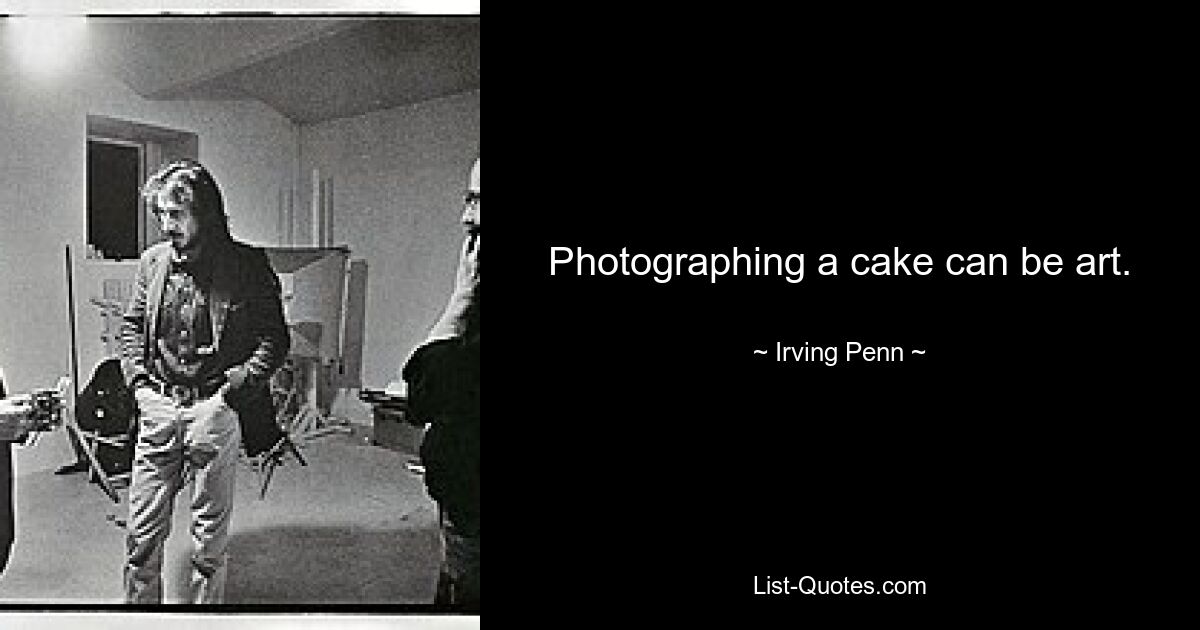 Photographing a cake can be art. — © Irving Penn