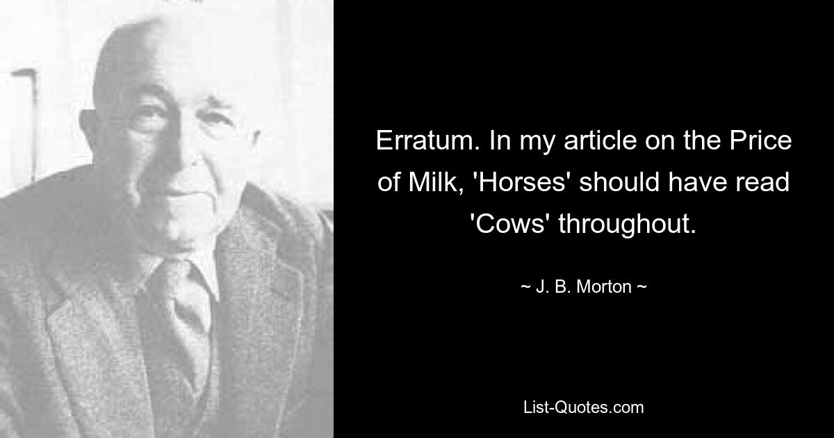 Erratum. In my article on the Price of Milk, 'Horses' should have read 'Cows' throughout. — © J. B. Morton