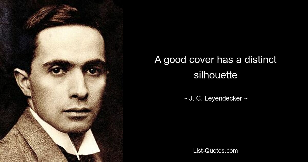 A good cover has a distinct silhouette — © J. C. Leyendecker