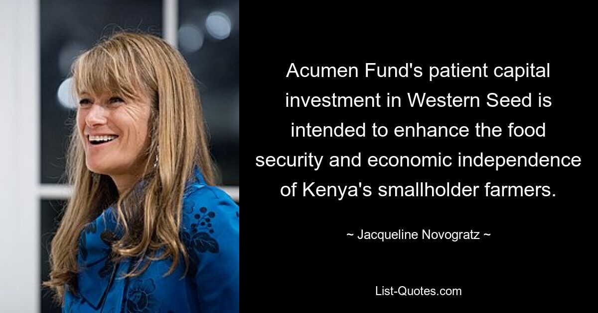 Acumen Fund's patient capital investment in Western Seed is intended to enhance the food security and economic independence of Kenya's smallholder farmers. — © Jacqueline Novogratz