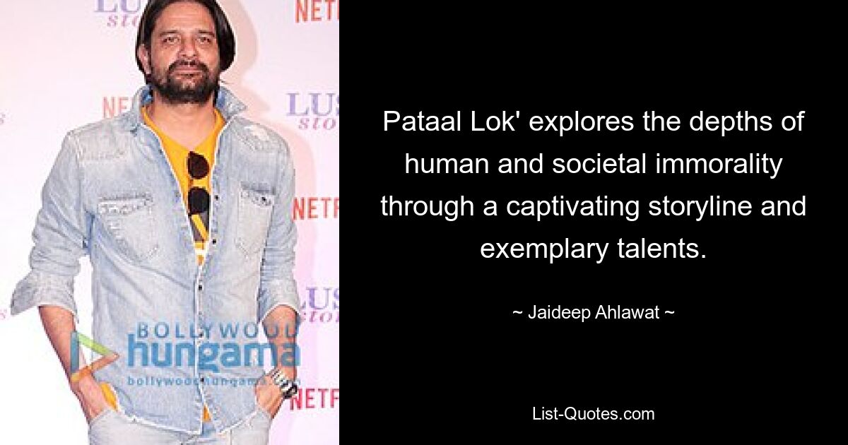 Pataal Lok' explores the depths of human and societal immorality through a captivating storyline and exemplary talents. — © Jaideep Ahlawat