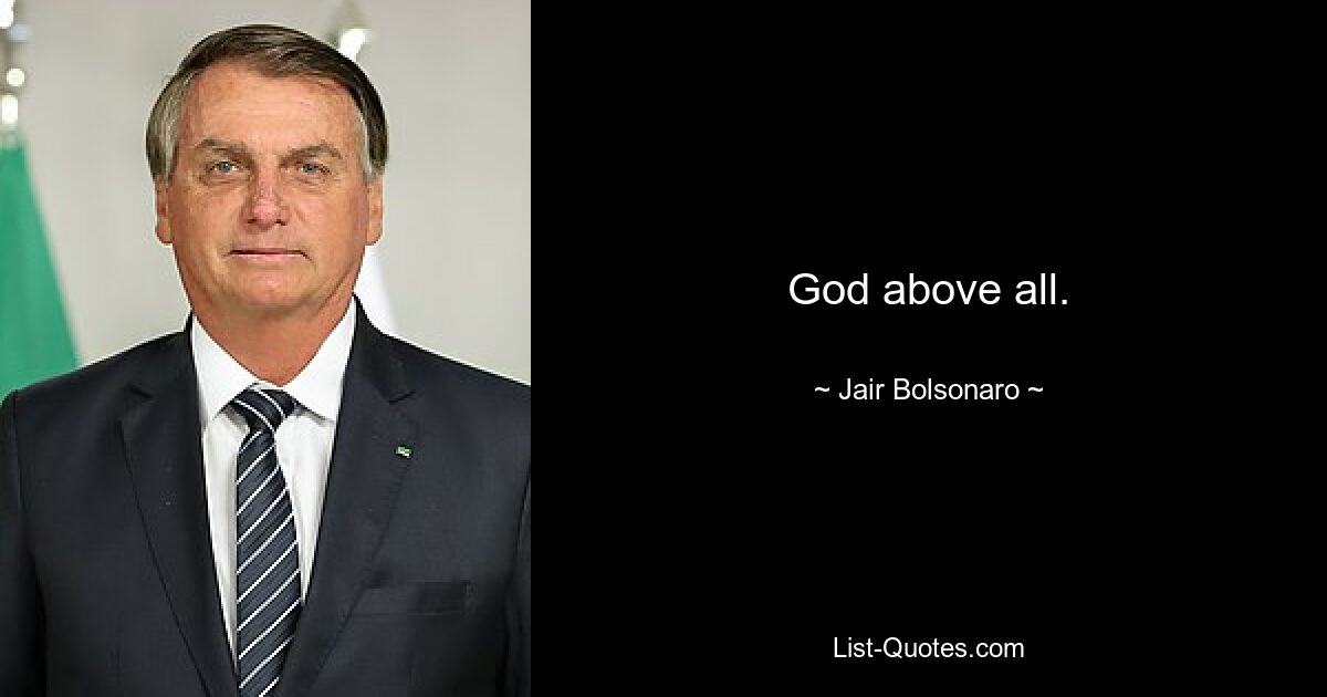 God above all. — © Jair Bolsonaro