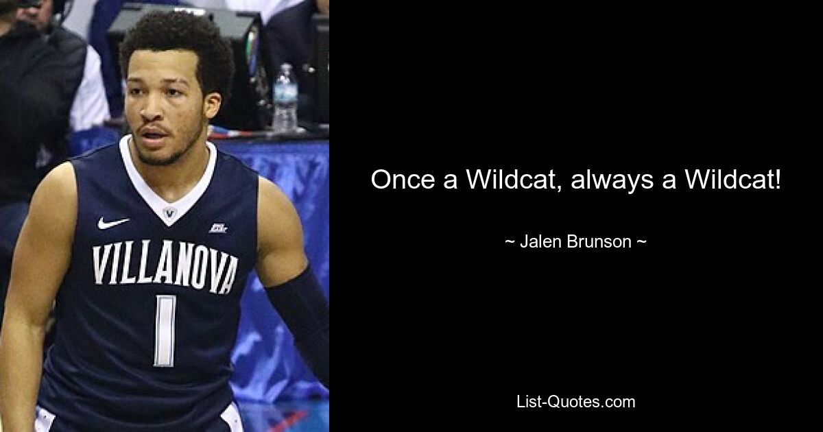 Once a Wildcat, always a Wildcat! — © Jalen Brunson