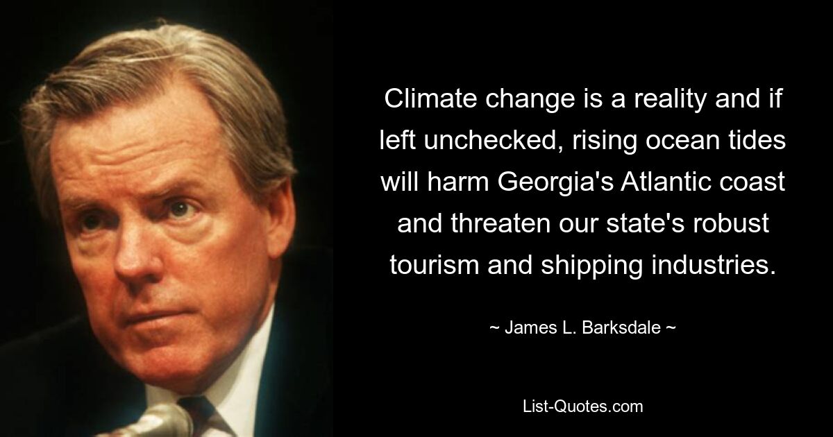 Climate change is a reality and if left unchecked, rising ocean tides will harm Georgia's Atlantic coast and threaten our state's robust tourism and shipping industries. — © James L. Barksdale