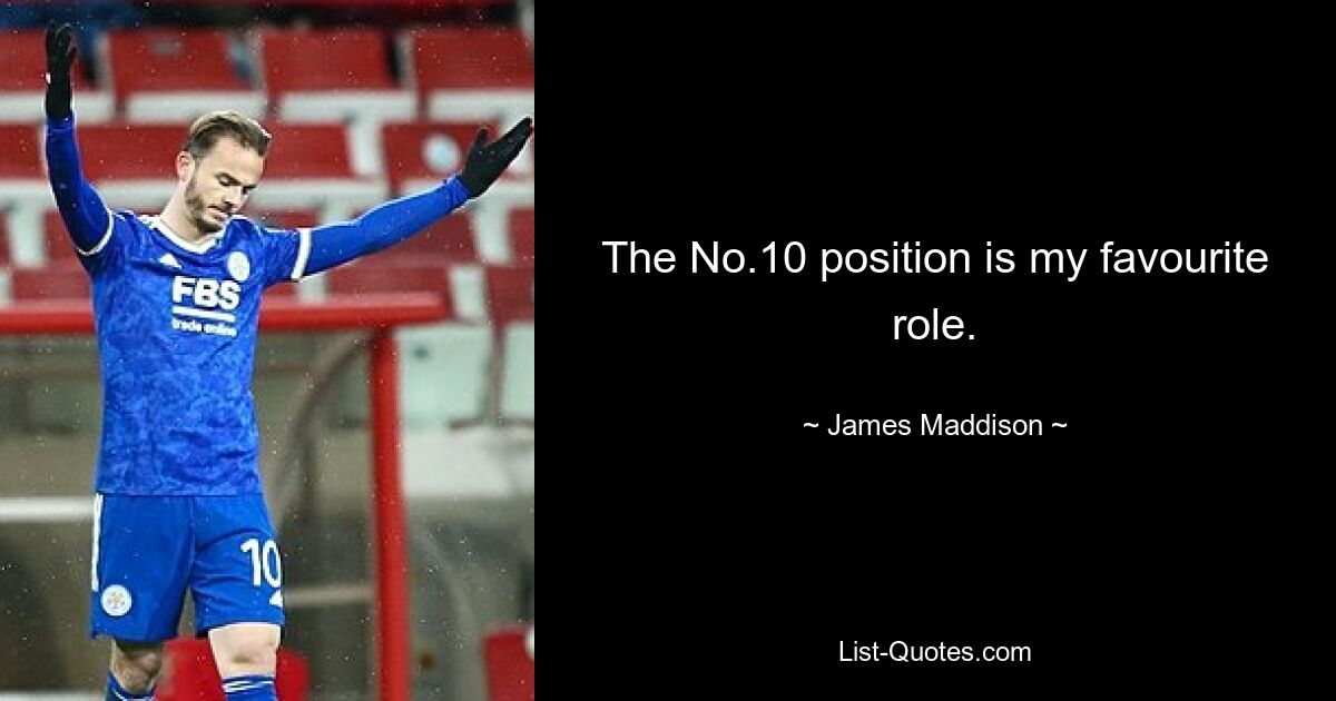 The No.10 position is my favourite role. — © James Maddison