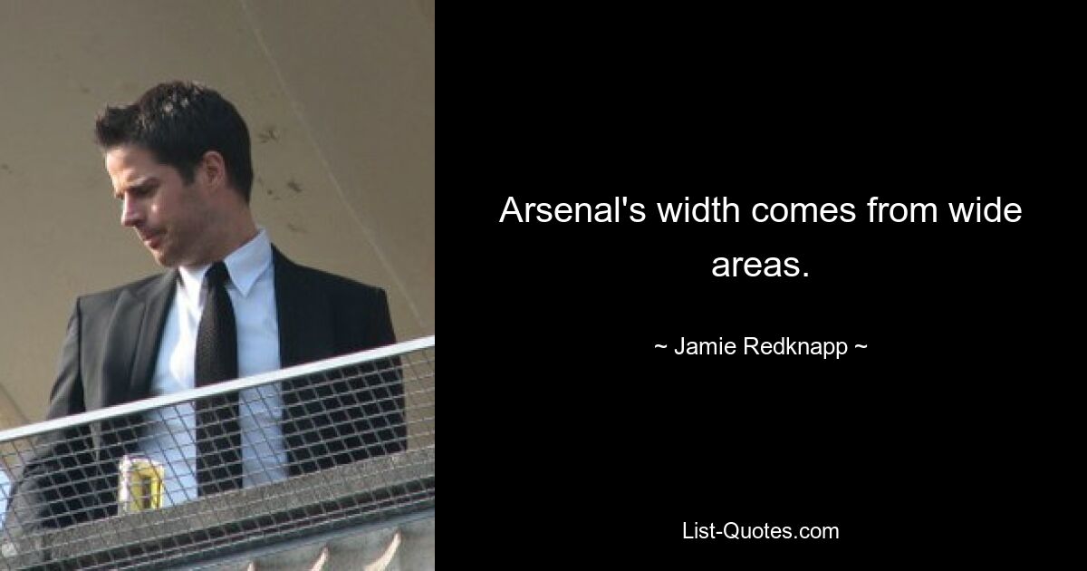 Arsenal's width comes from wide areas. — © Jamie Redknapp