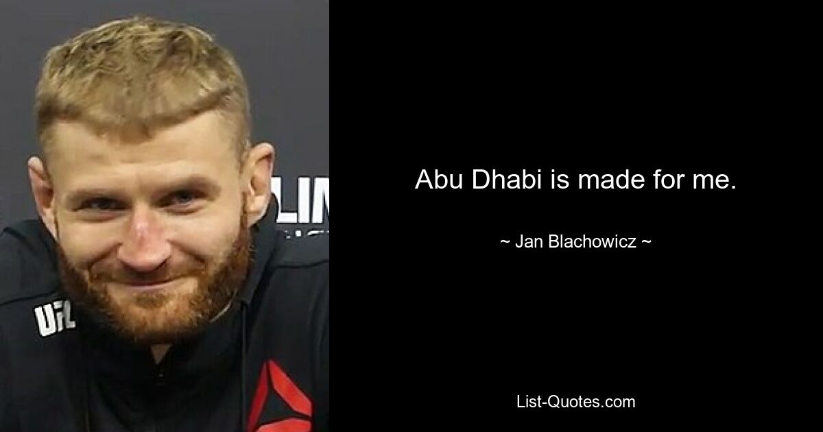 Abu Dhabi is made for me. — © Jan Blachowicz