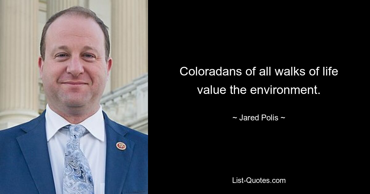 Coloradans of all walks of life value the environment. — © Jared Polis