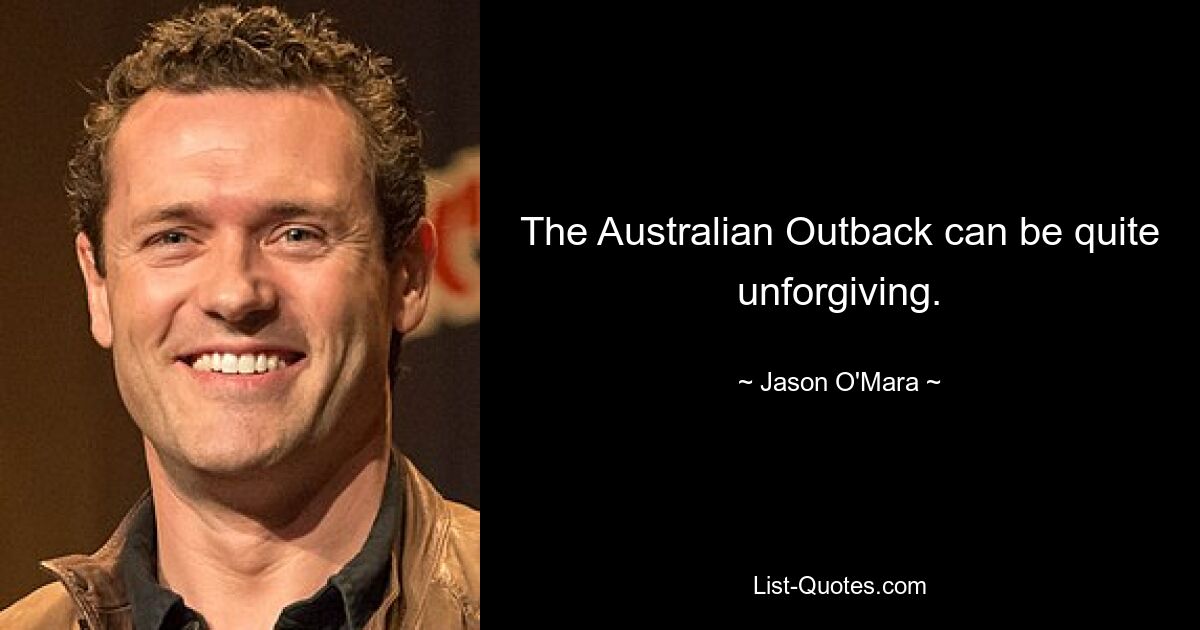 The Australian Outback can be quite unforgiving. — © Jason O'Mara