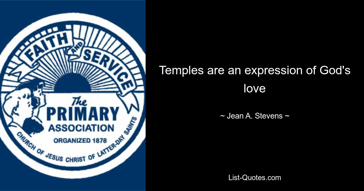 Temples are an expression of God's love — © Jean A. Stevens