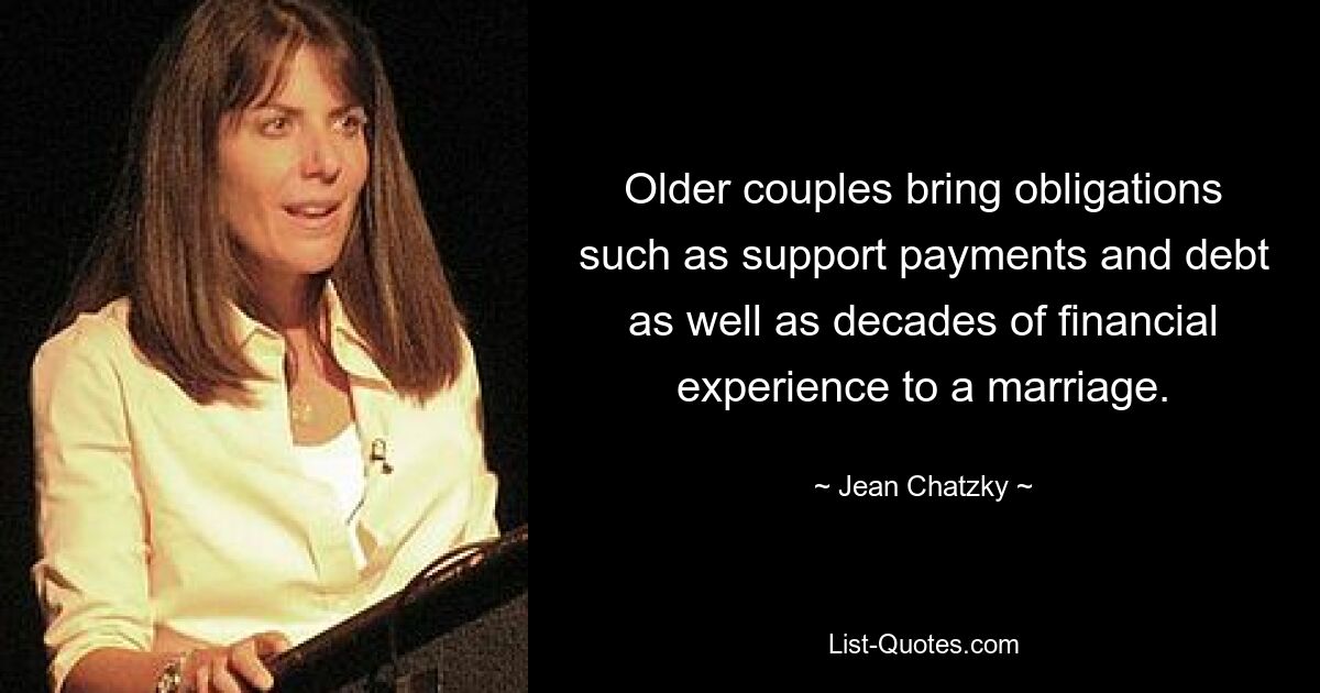 Older couples bring obligations such as support payments and debt as well as decades of financial experience to a marriage. — © Jean Chatzky