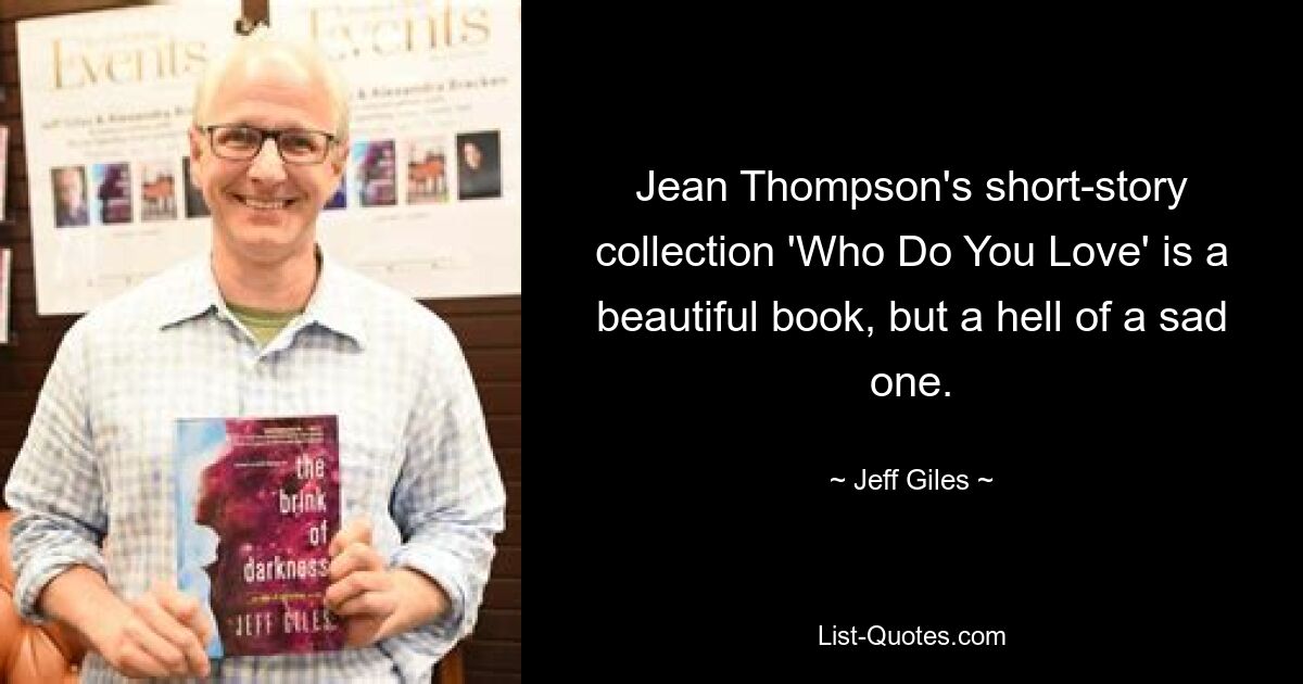 Jean Thompson's short-story collection 'Who Do You Love' is a beautiful book, but a hell of a sad one. — © Jeff Giles