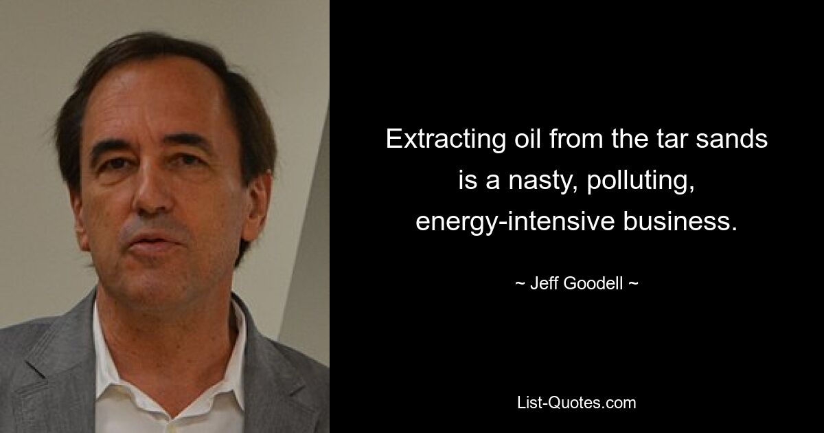 Extracting oil from the tar sands is a nasty, polluting, energy-intensive business. — © Jeff Goodell