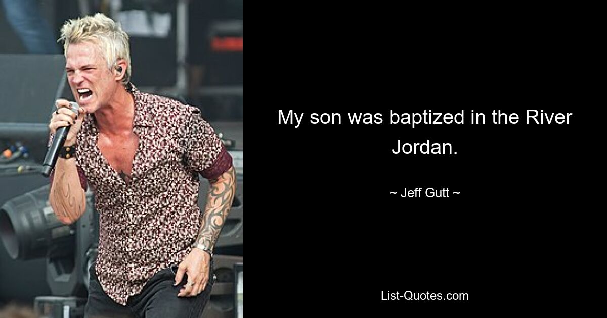 My son was baptized in the River Jordan. — © Jeff Gutt