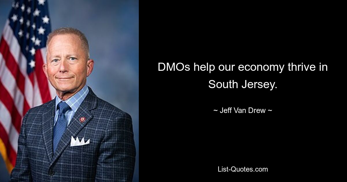 DMOs help our economy thrive in South Jersey. — © Jeff Van Drew