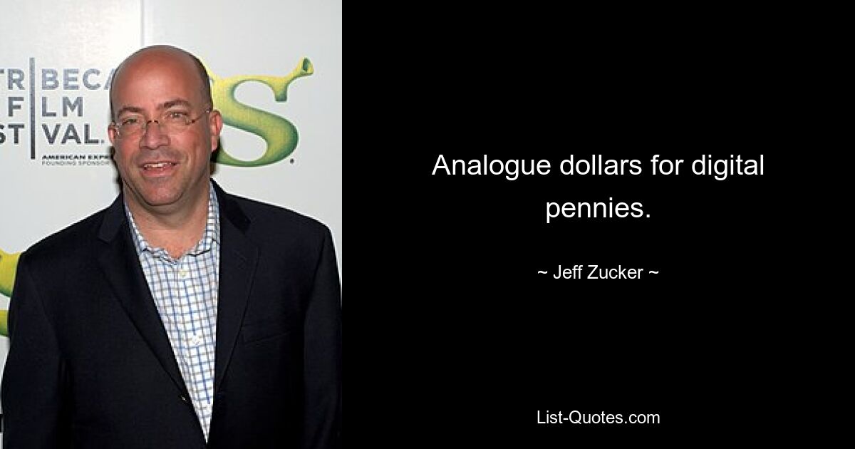 Analogue dollars for digital pennies. — © Jeff Zucker