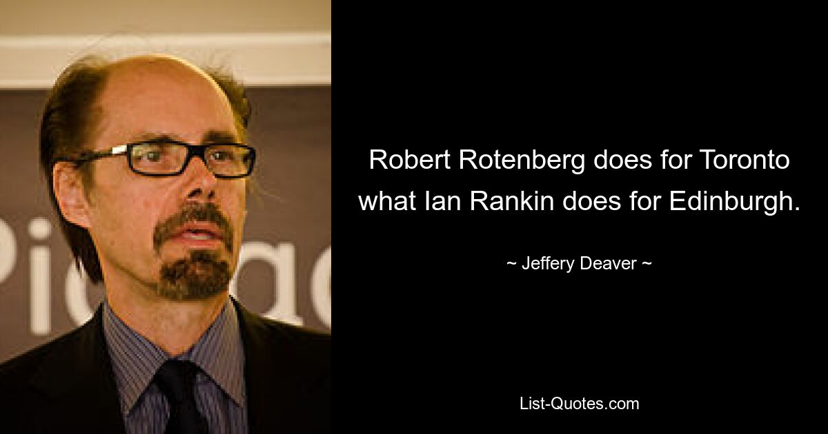 Robert Rotenberg does for Toronto what Ian Rankin does for Edinburgh. — © Jeffery Deaver