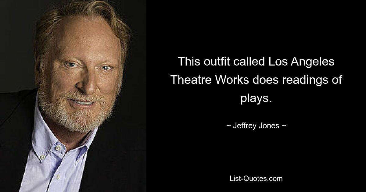 This outfit called Los Angeles Theatre Works does readings of plays. — © Jeffrey Jones