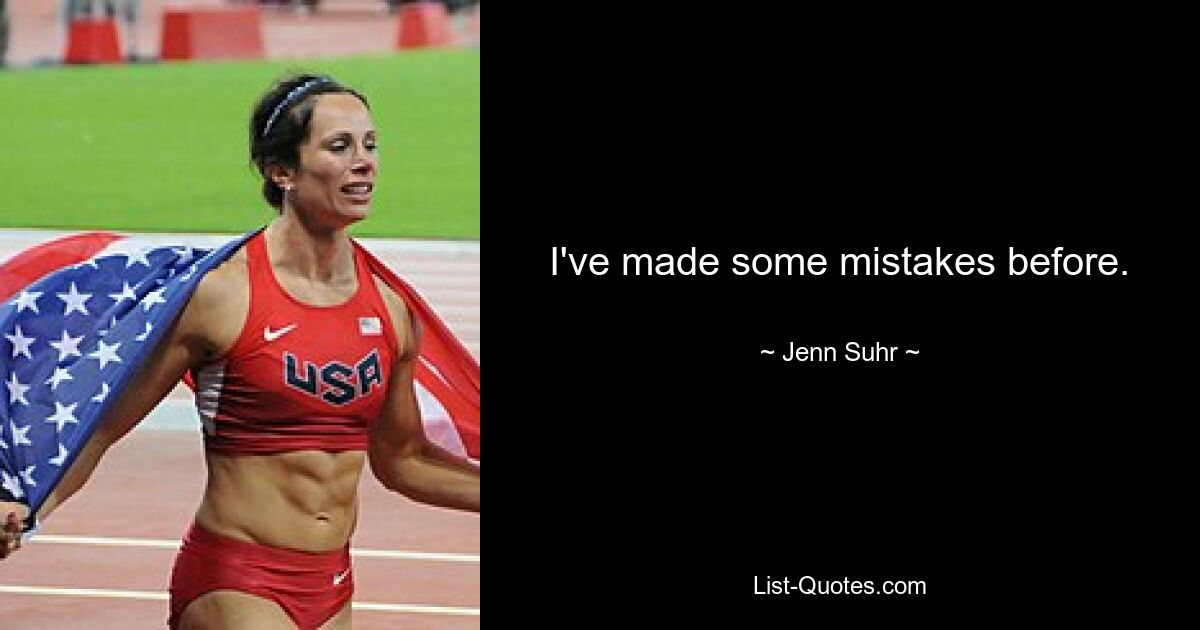 I've made some mistakes before. — © Jenn Suhr