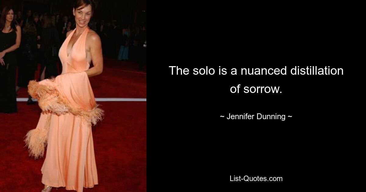 The solo is a nuanced distillation of sorrow. — © Jennifer Dunning