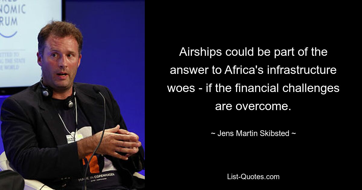 Airships could be part of the answer to Africa's infrastructure woes - if the financial challenges are overcome. — © Jens Martin Skibsted