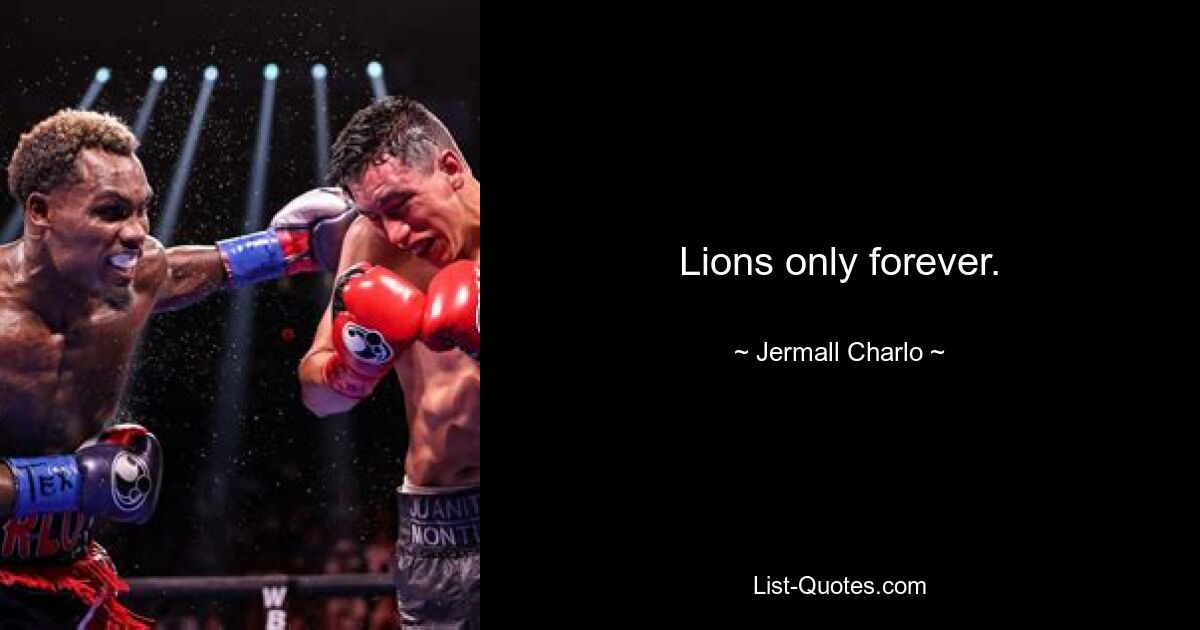 Lions only forever. — © Jermall Charlo