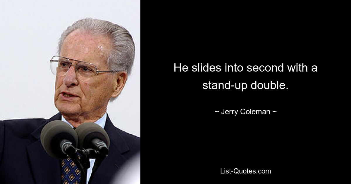 He slides into second with a stand-up double. — © Jerry Coleman