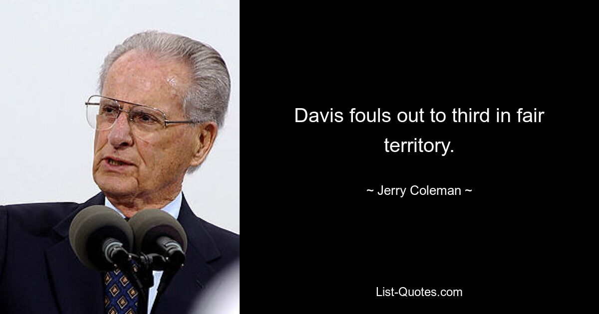 Davis fouls out to third in fair territory. — © Jerry Coleman