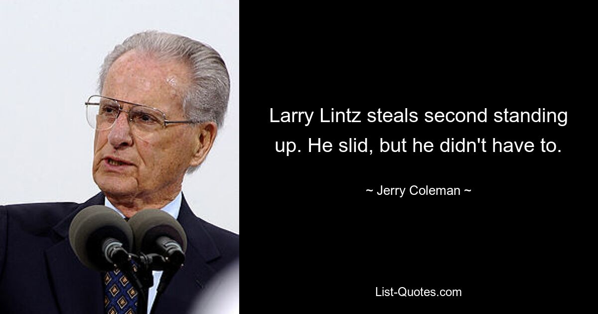 Larry Lintz steals second standing up. He slid, but he didn't have to. — © Jerry Coleman