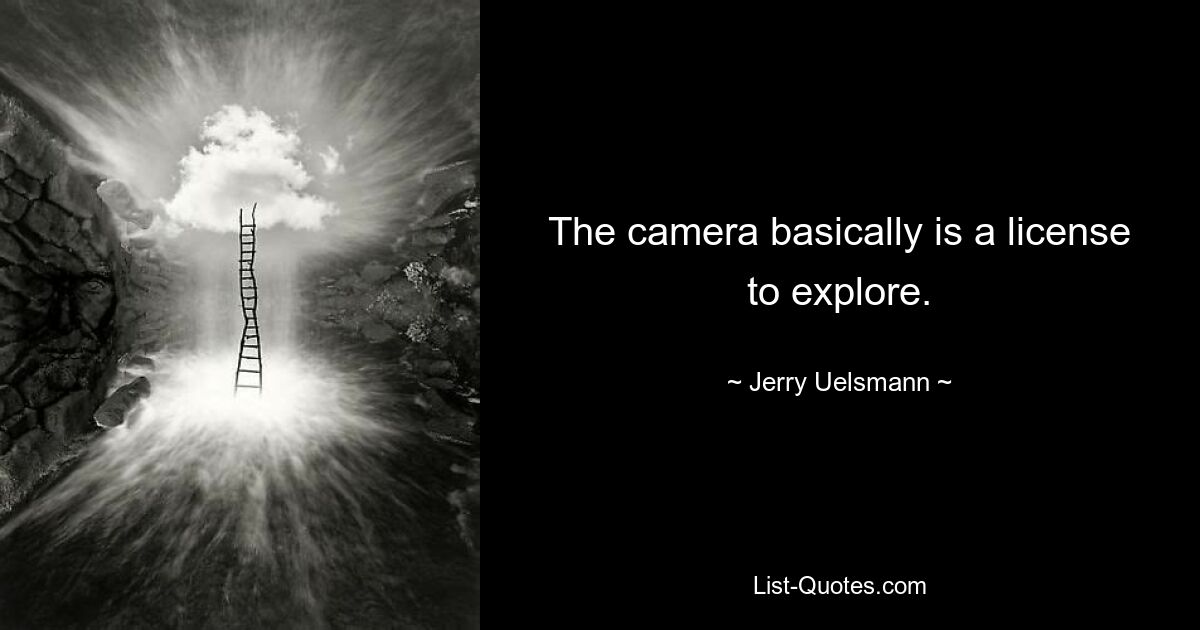 The camera basically is a license to explore. — © Jerry Uelsmann