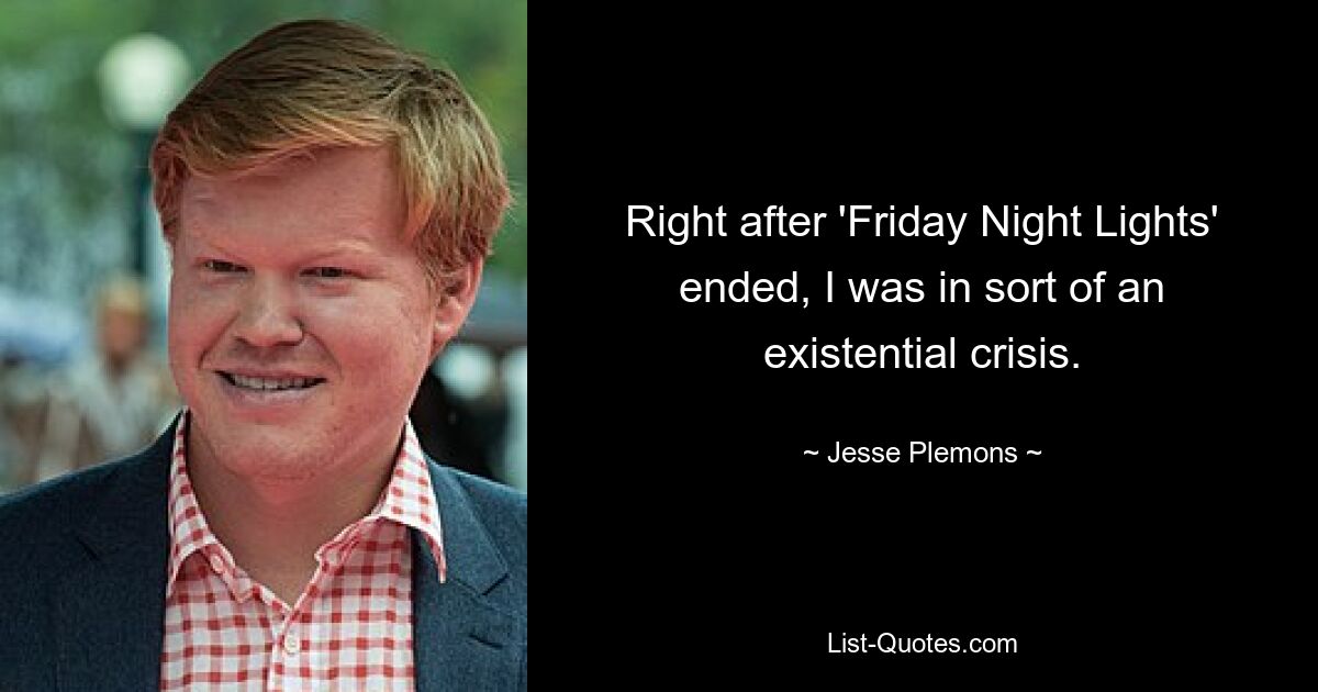 Gleich nach dem Ende von „Friday Night Lights“ befand ich mich in einer Art existenziellen Krise. — © Jesse Plemons