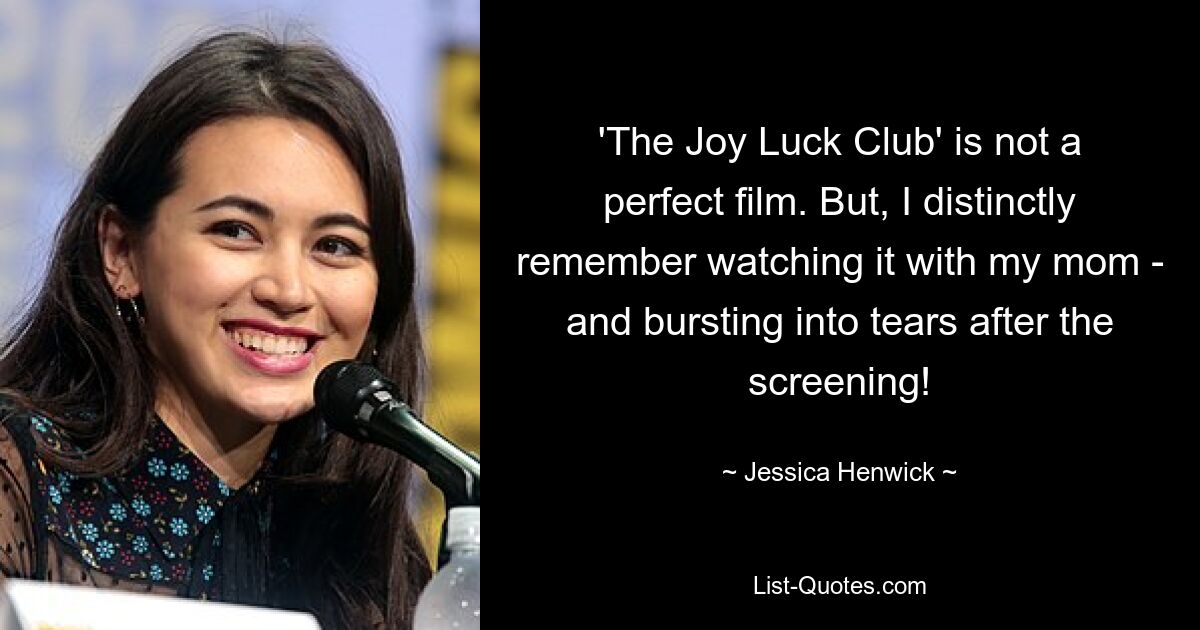 'The Joy Luck Club' is not a perfect film. But, I distinctly remember watching it with my mom - and bursting into tears after the screening! — © Jessica Henwick