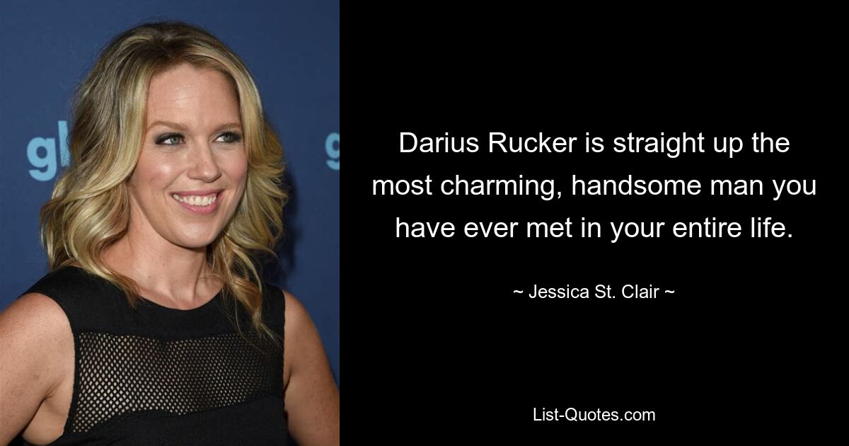 Darius Rucker is straight up the most charming, handsome man you have ever met in your entire life. — © Jessica St. Clair