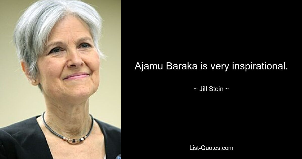 Ajamu Baraka is very inspirational. — © Jill Stein