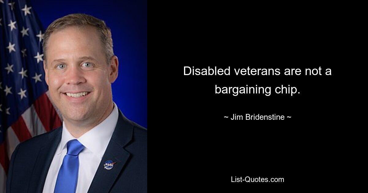 Disabled veterans are not a bargaining chip. — © Jim Bridenstine