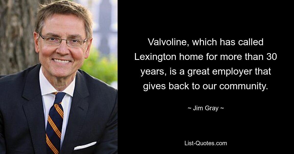 Valvoline, which has called Lexington home for more than 30 years, is a great employer that gives back to our community. — © Jim Gray