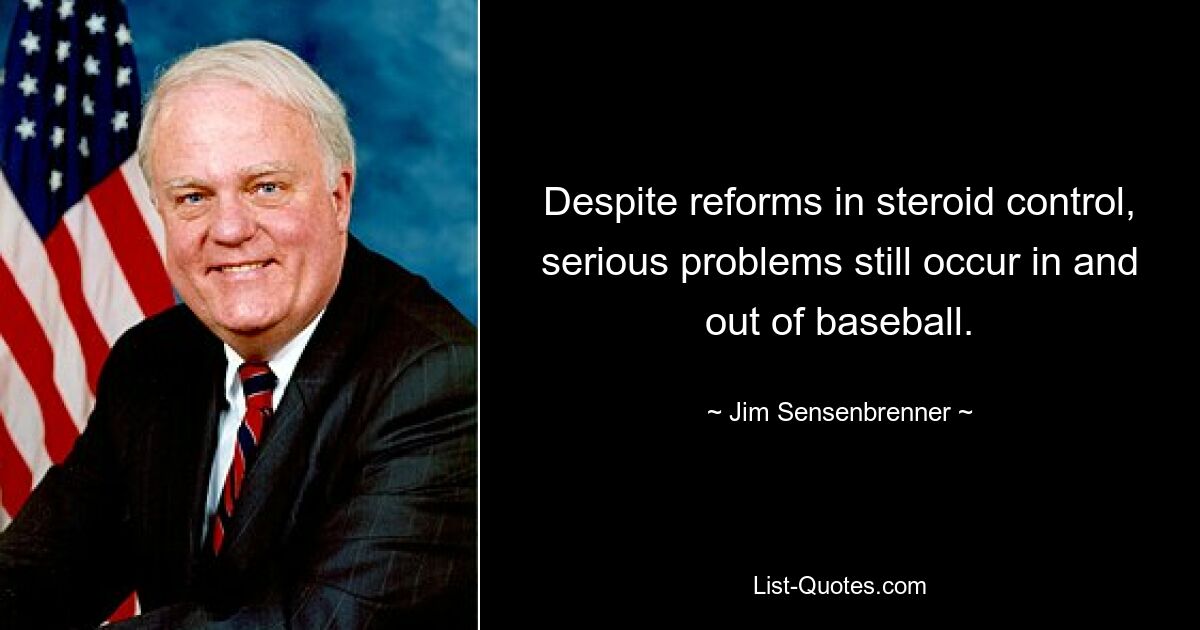 Despite reforms in steroid control, serious problems still occur in and out of baseball. — © Jim Sensenbrenner