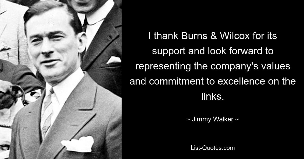 I thank Burns & Wilcox for its support and look forward to representing the company's values and commitment to excellence on the links. — © Jimmy Walker