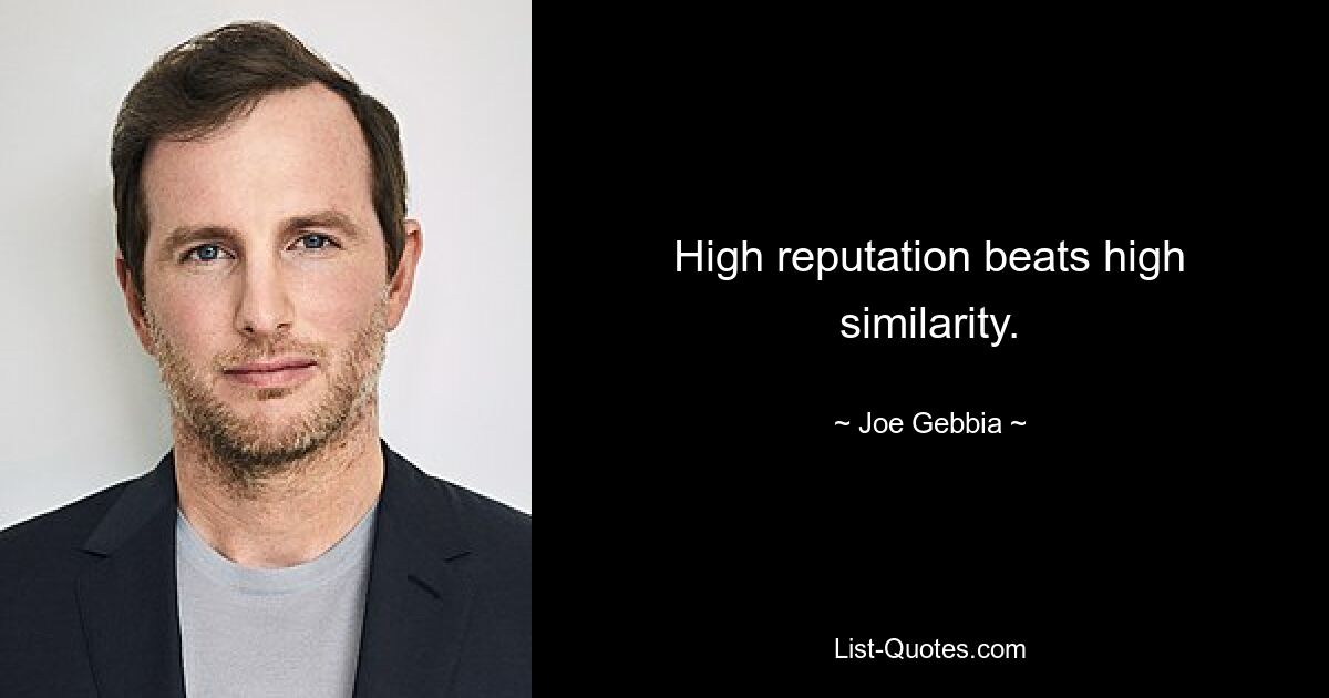 High reputation beats high similarity. — © Joe Gebbia