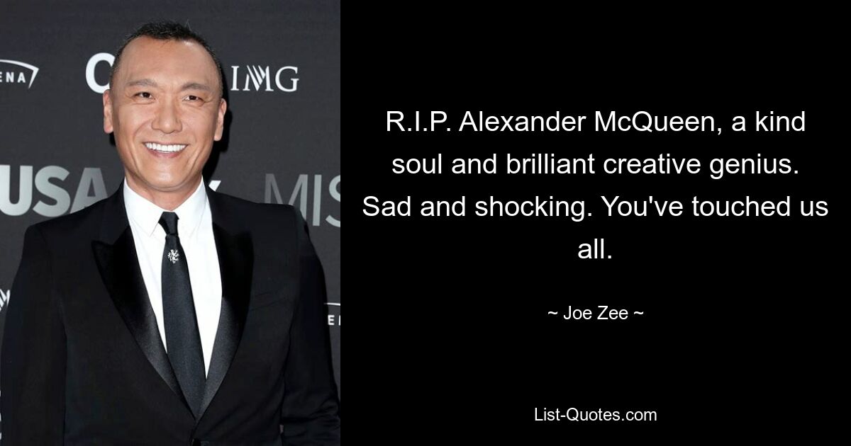 R.I.P. Alexander McQueen, a kind soul and brilliant creative genius. Sad and shocking. You've touched us all. — © Joe Zee