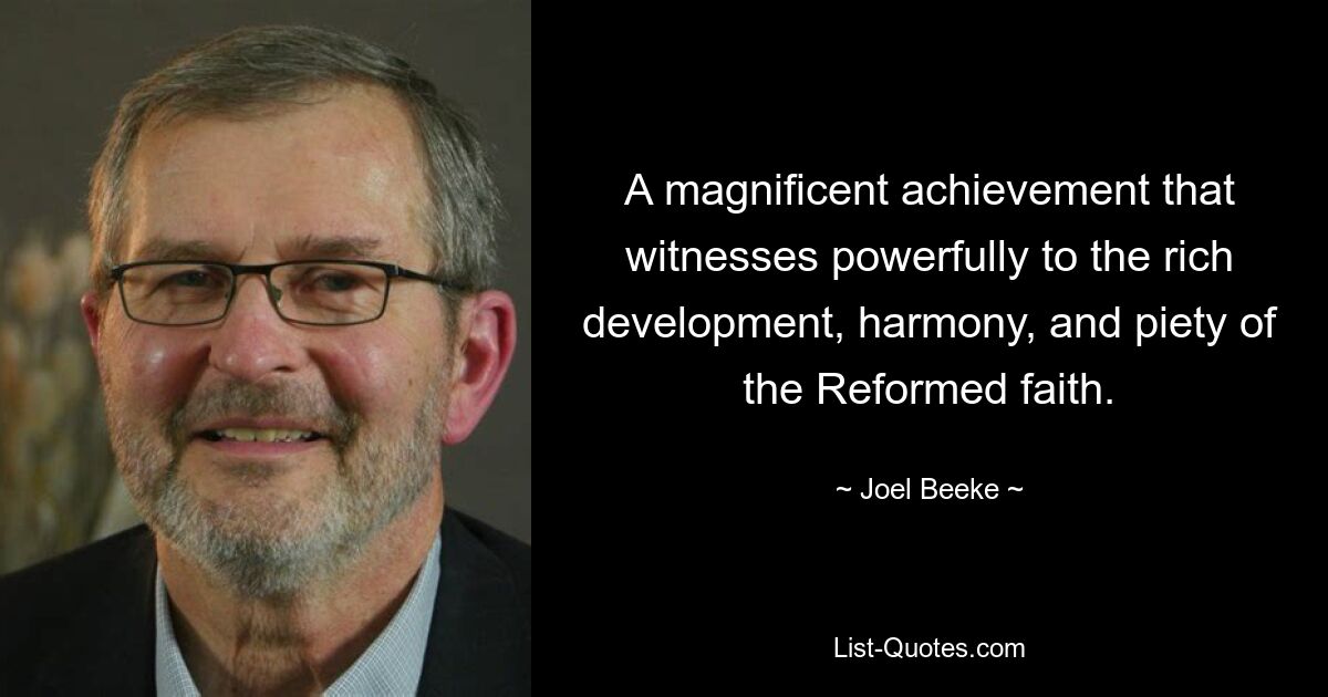 A magnificent achievement that witnesses powerfully to the rich development, harmony, and piety of the Reformed faith. — © Joel Beeke