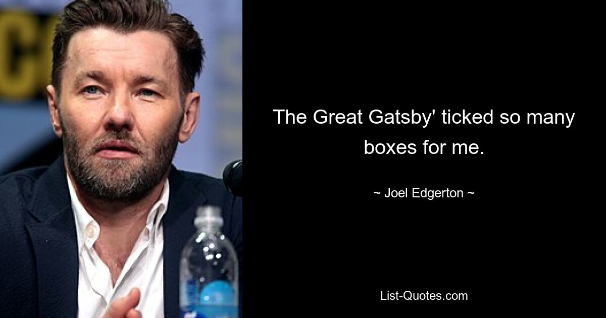 The Great Gatsby' ticked so many boxes for me. — © Joel Edgerton