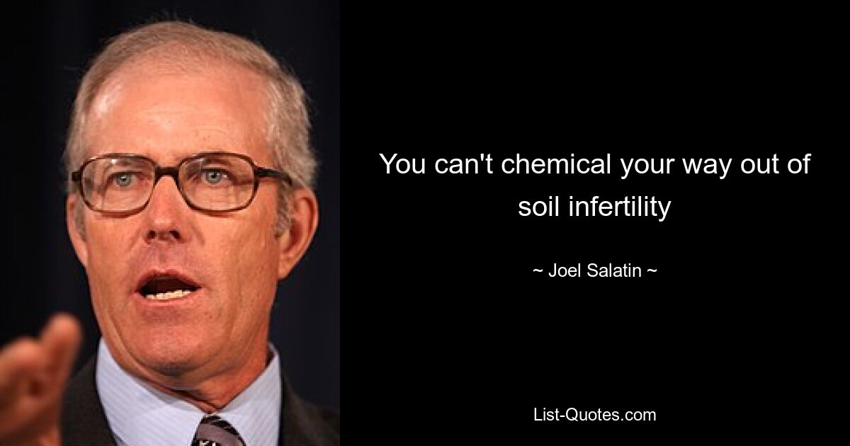 You can't chemical your way out of soil infertility — © Joel Salatin