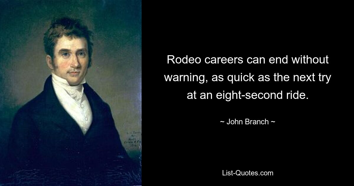 Rodeo careers can end without warning, as quick as the next try at an eight-second ride. — © John Branch