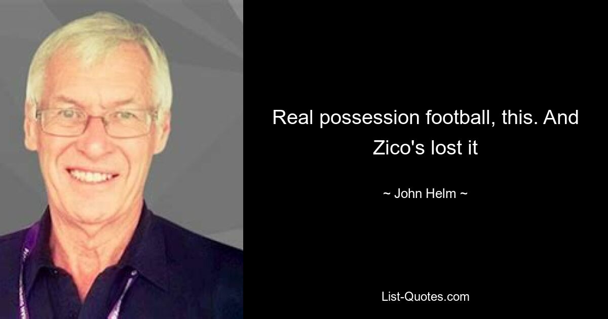 Real possession football, this. And Zico's lost it — © John Helm