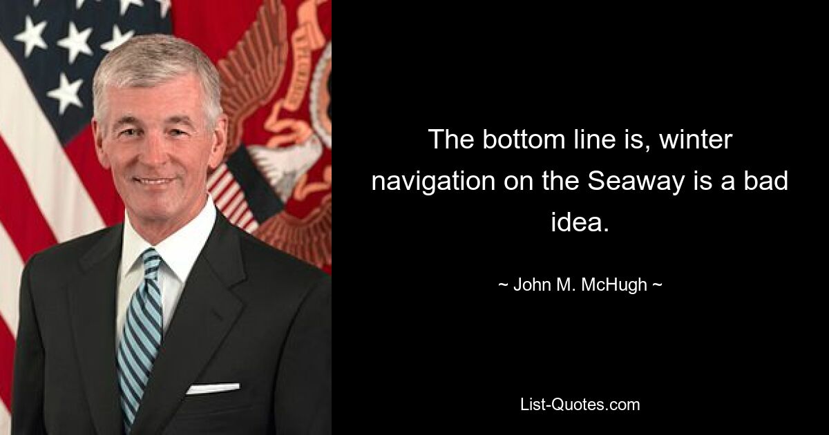 The bottom line is, winter navigation on the Seaway is a bad idea. — © John M. McHugh