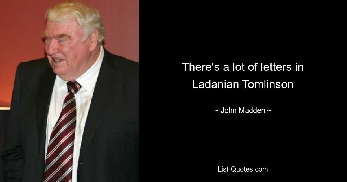 There's a lot of letters in Ladanian Tomlinson — © John Madden