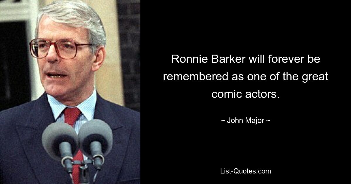 Ronnie Barker will forever be remembered as one of the great comic actors. — © John Major