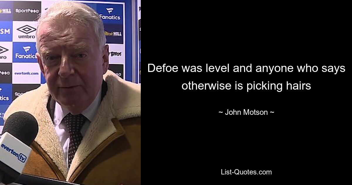 Defoe was level and anyone who says otherwise is picking hairs — © John Motson