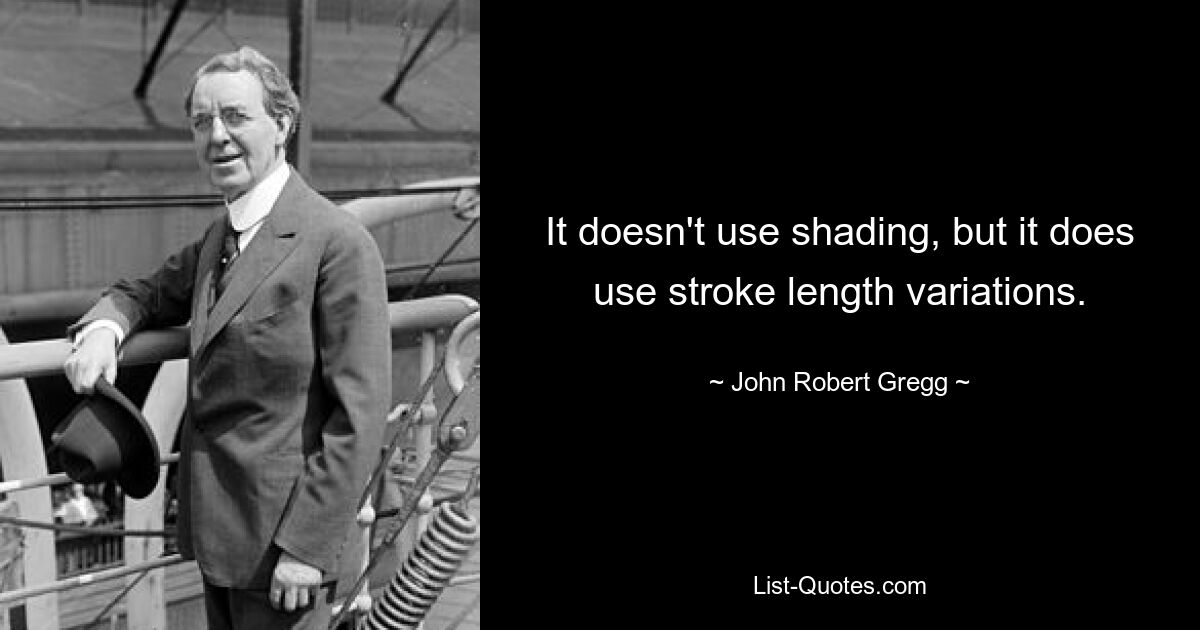 It doesn't use shading, but it does use stroke length variations. — © John Robert Gregg